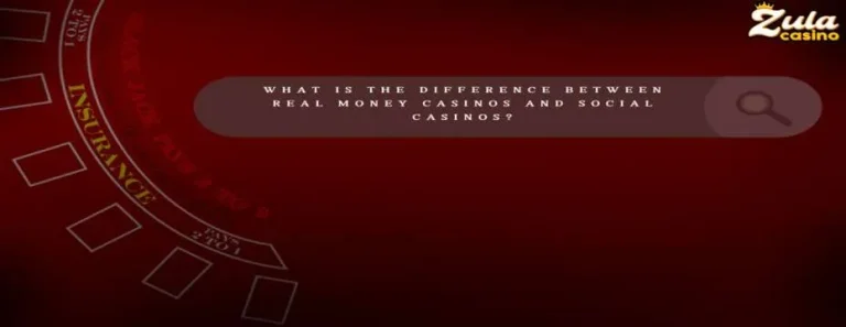 What Is the Difference Between Real Money Casinos and Social Casinos | Zula Casino Blog